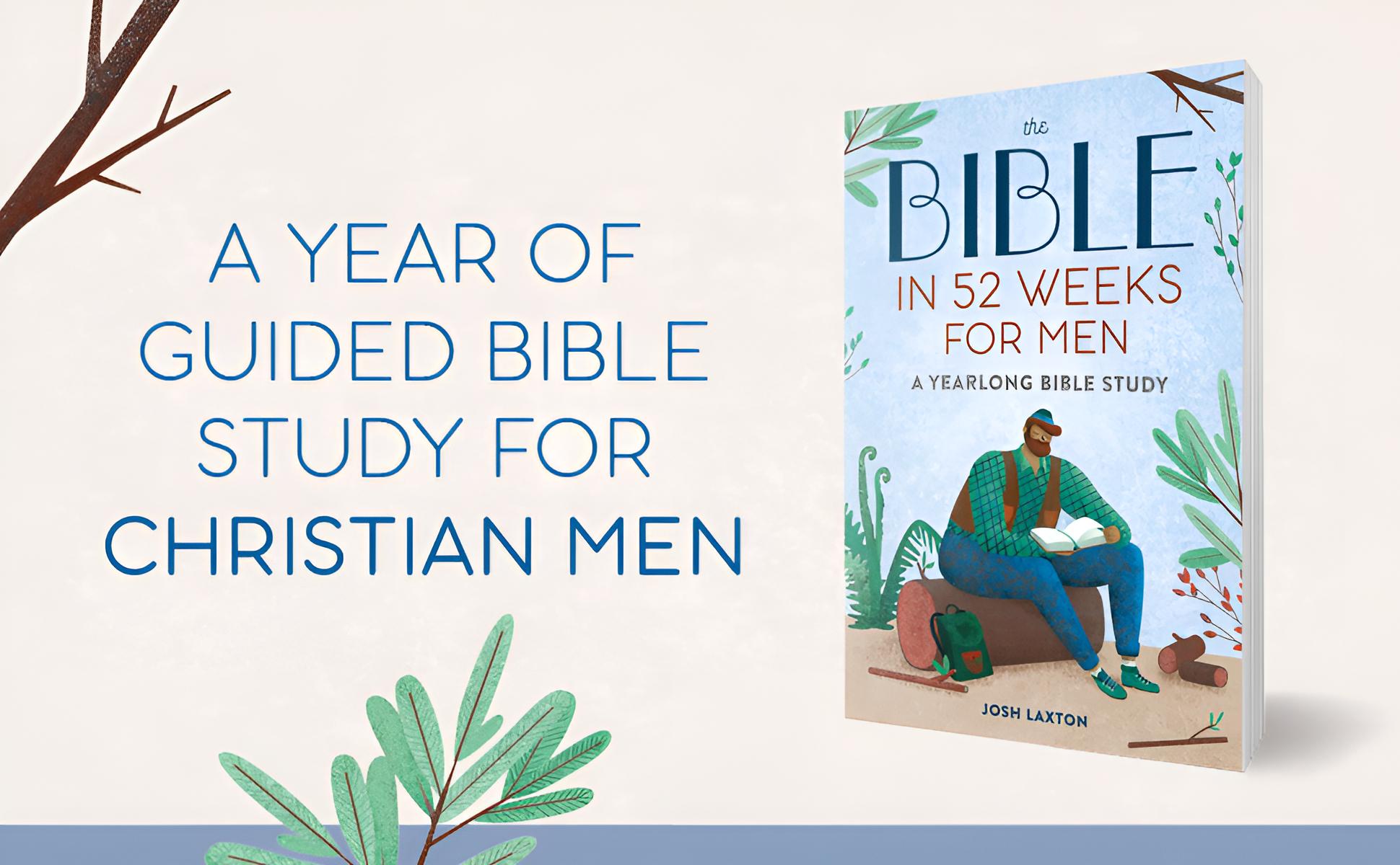 The Bible in 52 Weeks for Men A Yearlong Bible Study Abridged Edition for Strong Christian men’s devotion Faith-Building Spiritual Growth for Men’s Bible Plan for Men Bible Study Christian Leadership for Men