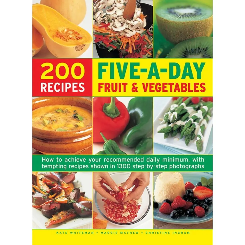 USED Book - 200 Five-A-Day Fruit & Vegetable Recipes: How to Achieve Your Recommended Daily Minimum, with Tempting Recipes Shown in 1300 Step-By-Step Photographs by Whiteman, Kate (Hardcover) - english