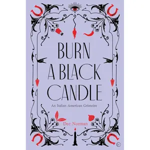 Burn a Black Candle: An Italian American Grimoire Hardcover – September 13, 2022