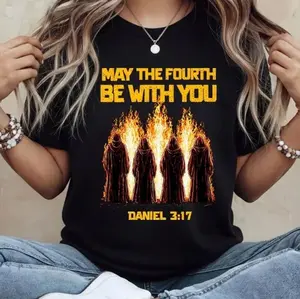 May The Fourth Be With You Daniel 3 17 Unisex T-Shirt, May the 4th Be With You Tee, Daniel 317 Bible Shirt OCZ