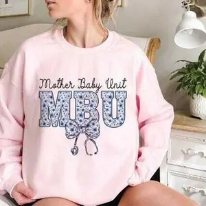 Mother Baby Unit  Short Sleeve T-SHIRT / Sweatshirt  , Floral MBU, Newborn Nursery Shirt, Postpartum Nurse Shirt, Nurse Appreciation Gift