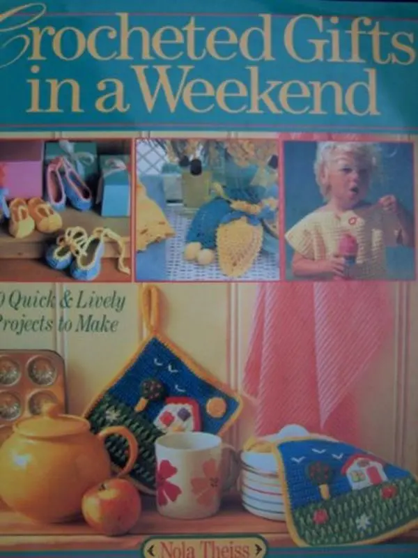 Used Hardcover Book - Crocheted Gifts in a Weekend: 60 Quick & Lively Crafts, Handmade Gift Ideas by Nola Theiss (English), Diy