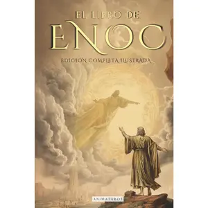 EL LIBRO DEL ENOC COMPLETO - EDICIÓN ILUSTRADA: EL LIBRO APÓCRIFO QUE PROFETIZA EL FINAL DE LOS TIEMPOS: LA CAÍDA DE LOS ÁNGELES, LOS GIGANTES NEFILIM Y EL JUICIO FINAL - EDICIÓN ORIGINAL EN ESPAÑOL