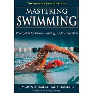 USED-Mastering Swimming (The Masters Athlete Series) by Jim Montgomery (Paperback)
