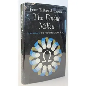 USED-The Divine Milieu by Pierre Teilhard de Chardin (Unknown)