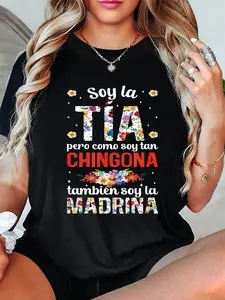 100% Cotton Soy la TIA pero como soy tan CHINGONA tambien soy la MADRINA Letter Print T-shirt, Short Sleeve Crew Neck Casual Top for Summer & Spring, Women's Clothing