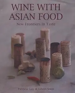 USED-Wine with Asian Food: New Frontiers in Taste by Patricia Guy (Hardcover)
