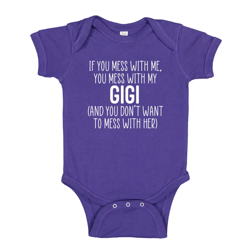 Mess With Me You Mess With My Gigi Baby Bodysuit Infant One Piece Toddler T-Shirt, Crazy Gigi Shirt, Grandson, Granddaughter, Grandbaby Gift, Mother's Day Gift