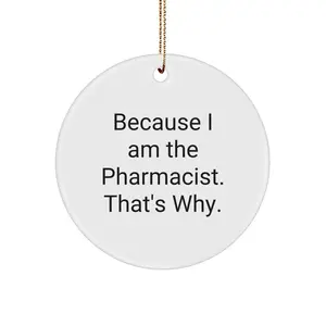 Funny Pharmacist Gifts from Men, Unique Circle Ornament for Pharmacist, Christmas Unique Gifts