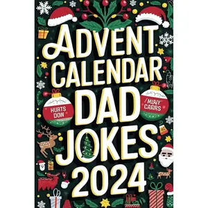 Dad Jokes Advent Calendar 2024: 24 Days of Hilarious Holiday Humor for Adults, Perfect Christmas Gift for Men, Women, and Families Paperback – November 14, 2024