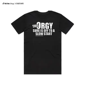 Funny 'This Orgy Sure is Off to a Slow Start' Graphic T-Shirt - Black Cotton, Regular Fit, Casual Humor Tee for Adults, Machine Washable, Perfect for Parties & Outdoor Events, Funny T Shirts