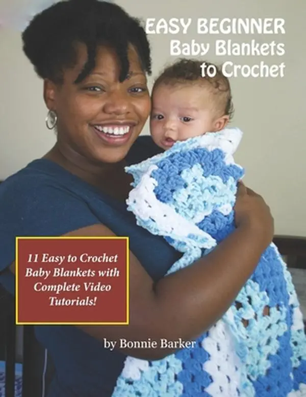 Used Crochet Baby Blankets for Beginners - Fun, Colorful Yarn & Hooks Guide with Complete Video Tutorials (Paperback by Bonnie Barker)