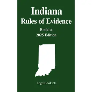 Indiana Rules of Evidence (2025 Edition) Paperback – November 26, 2024