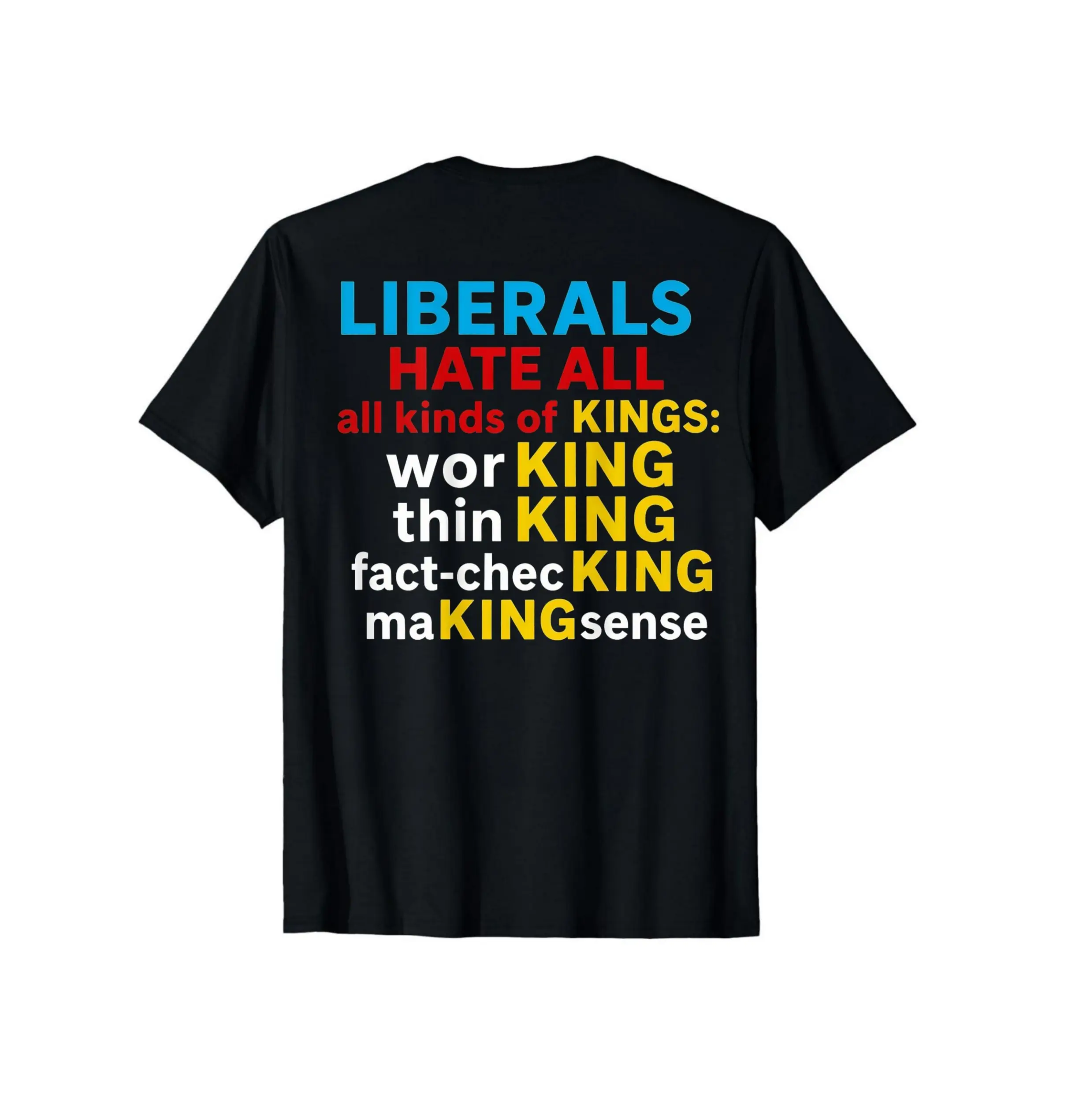Men's Casual Short-Sleeve T-Shirt - "Liberals Hate All Kinds of Kings" Graphic on Back, Shortsleeve
