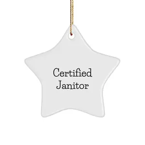 Funny Janitor Star Ornament Gifts from Family to Janitor, Unique Christmas Decorations for Janitor, Certified Janitor Quote Star Shaped Decoration, White Star Ornament Gifts for Janitor