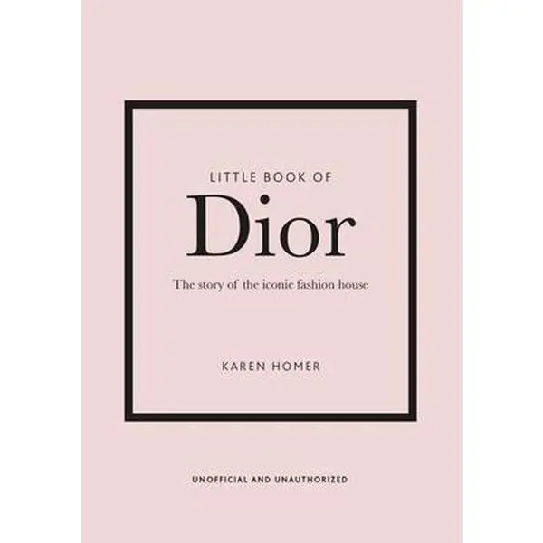 The Little Book of Dior - Fashion Design Book by Karen Homer, Hardcover