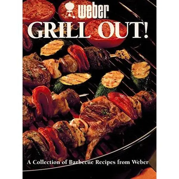 USED-Weber Grill Out!: A Collection Of Barbecue Recipes From Weber by Weber (Paperback)