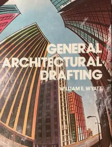 USED-General architectural drafting by William E Wyatt (Hardcover)