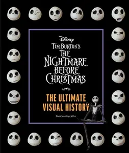 Disney Tim Burton's Nightmare Before Christmas: The Ultimate Visual History -- Dana Jennings Jelter - Hardcover