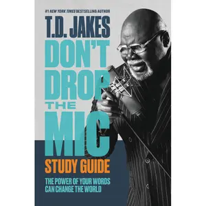 Don't Drop the Mic Study Guide by T. D. Jakes [Paperback Book]