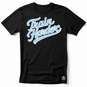 Train Harder, Athletic Motivational themed T-Shirt