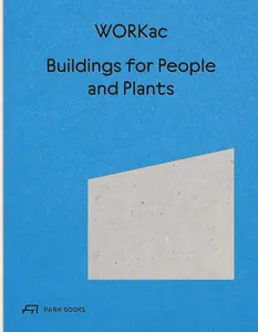 USED-Buildings for People and Plants by Workac: Architecture of Workac by Andraos, Amale (Hardcover)