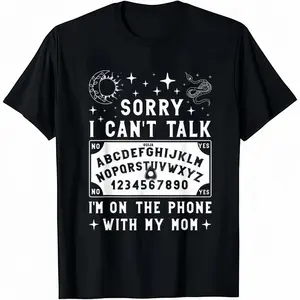 Sorry I Can't Talk I'm On The Phone With My Mom Ouija Board T-Shirt Soft Cotton Crew Neck Short Sleeve Casual Classic Graphic Tee for Men Comfortable Versatile Everyday Wear Black Menswear Stylish Tops Crewneck Shortsleeve Tropical