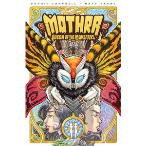 Godzilla Legends--Mothra: Queen of the Monsters -- Sophie Campbell - Paperback