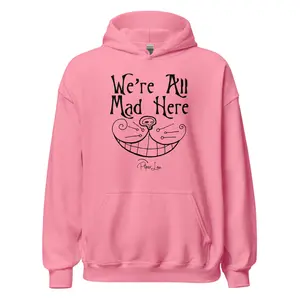 We're All Mad Here - Graphic Hoodie