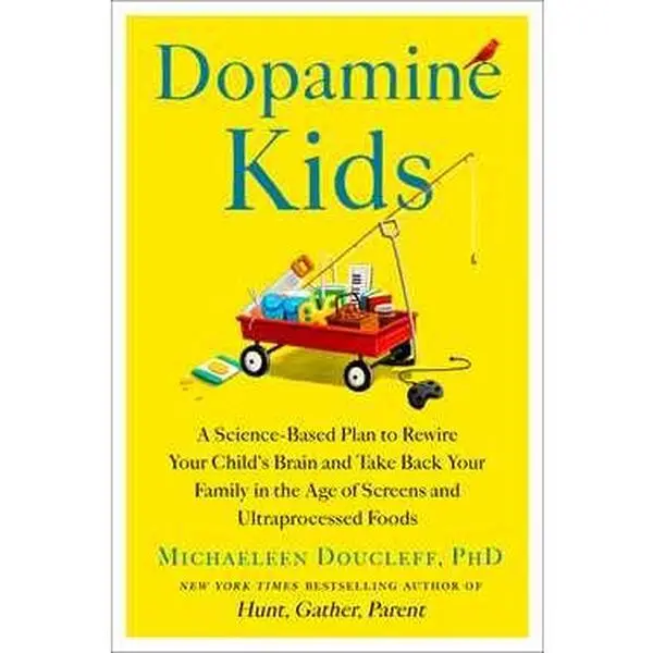 DOPAMINE KIDS: A SCIENCE-BASED PLAN TO REWIRE YOUR CHILD'S BRAIN AND TAKE BACK YOUR FAMILY IN T [Hardcover]