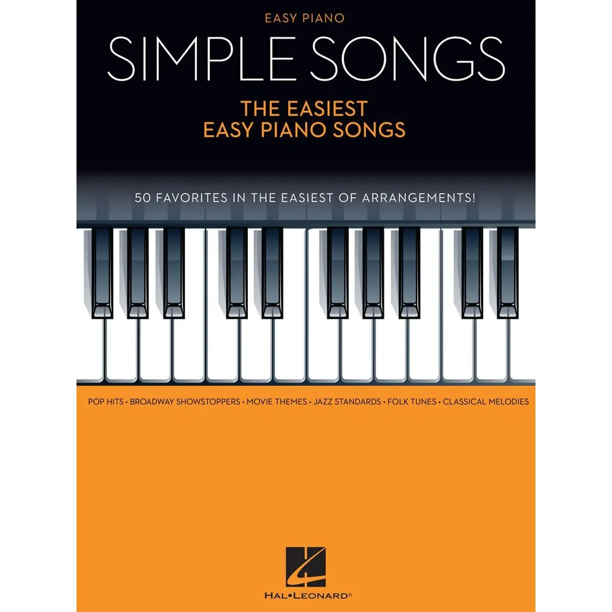 The Easiest Easy Piano Songs Simple Songs: 50 Fun and Popular Tunes for Beginners | Pop, Broadway, Jazz, Classical, Movie Themes | Piano Sheet Music Easy Arrangements with Lyrics Paperback – April 1, 2015
