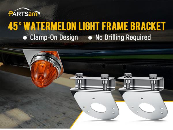 PARTsam 2Pcs Watermelon Light Under Glow Frame Brackets 45 Degree Angled Clamp-On Mount No Drilling Required Stainless Steel Universal for Semi-Trucks Trucks Pickup