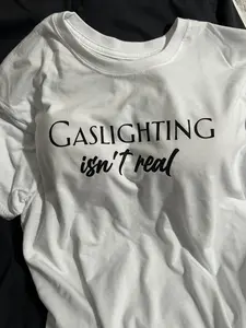 Gaslighting isn’t Real SS Tee