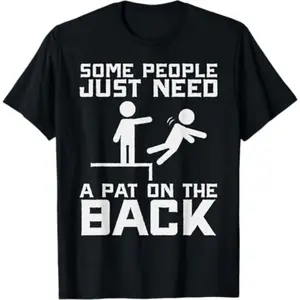 Some People Need A Pat On The Back Funny Sarcasm Quote T-Shirt