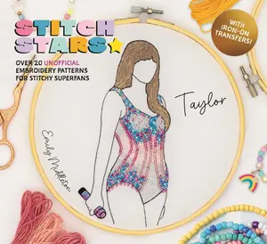 USED-Stitch Stars: Taylor: Over 20 Unofficial Embroidery Patterns for Stitchy Superfans by Middleton, Emily (Hardcover)