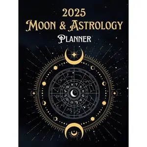 2025 Astrology And Moon Planner: A Comprehensive Astrological Calendar With Moon Phase Dates, Full Moon Explanations, Astrological Dates, Monthly ... Perfect Gift for Astrology Lovers in 2025. Paperback – October 8, 2024