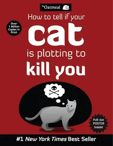 How to Tell If Your Cat Is Plotting to Kill You (The Oatmeal) (Volume 2) Paperback – October 9, 2012
