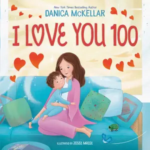 I Love You 100: A Counting Book Full of Love -- Danica McKellar, Hardcover