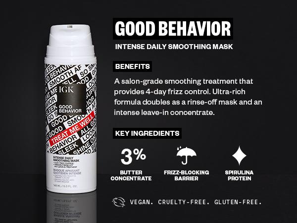 IGK GOOD BEHAVIOR Intense Daily Smoothing Mask | 4-Day Frizz Control + Nourishes + Smooths + Adds Shine | Vegan + Cruelty Free | 148ml | 5 oz