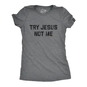 Womens Try Jesus Not Me T Shirt Funny Religion Sarcastic Graphic Novelty Tee Funny Womens T Shirts Cute Vintage Fashion Casual Ladies T-Shirt Gift Funny Religious Top Women's Novelty Tees Dark Grey