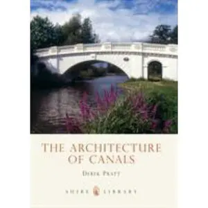 USED-The Architecture of Canals (Shire Library) by Derek Pratt (Paperback)