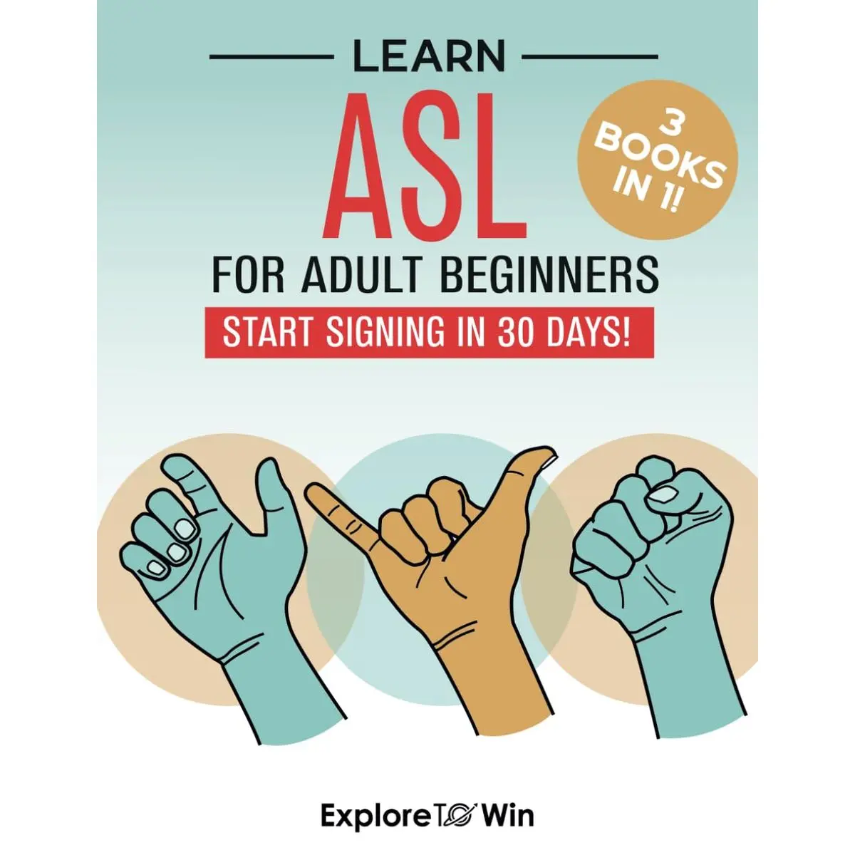 Learn American Sign Language for Adult Beginners: 3 ASL Books in 1: Start Signing in 30 Days! Paperback – January 3, 2024