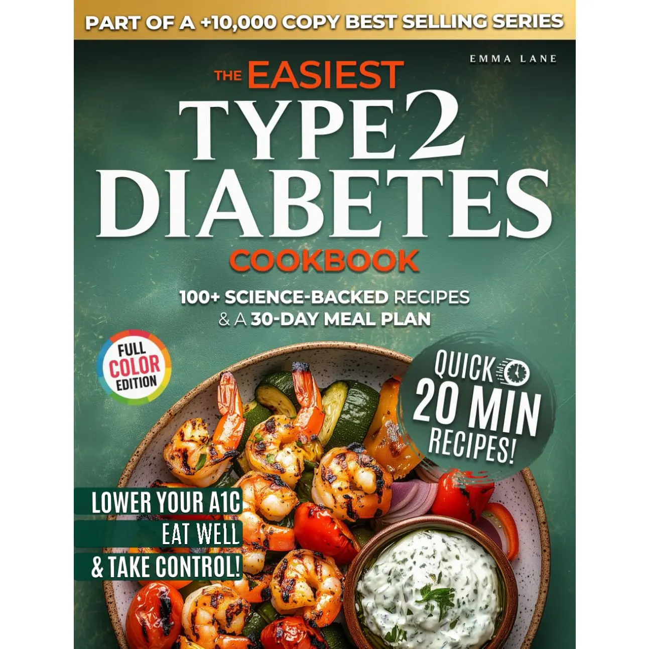 The Easiest Type 2 Diabetes Cookbook: Lower Your A1C, Eat Well, and Take Control with 100+ Science-Backed and Delicious Recipes