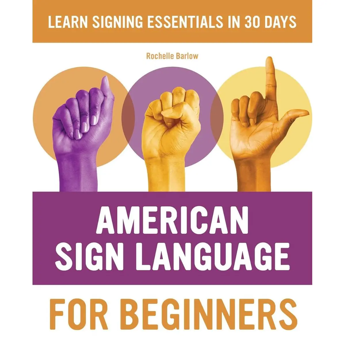 American Sign Language for Beginners: Learn Signing Essentials in 30 ...