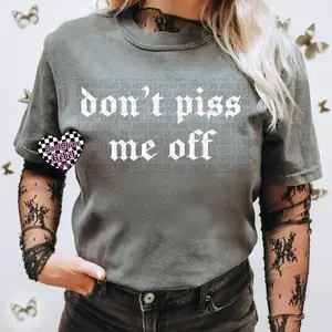 Comfort Colors Don’t Piss Me Off Tee Shirt Black Pepper Edgy Alt Vibe Cotton Unisex graphic tees