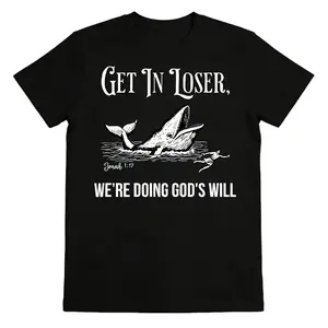 “Get In Loser, We’re Doing God’s Will” Christian Graphic Tee – Funny Faith-Based Bible Shirt, Unisex Religious T-Shirt