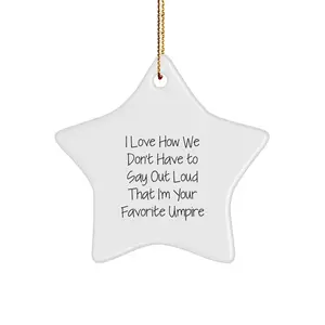 Funny Umpire Gifts from Friends - Star Ornament for Christmas Unique Presents for Umpire Enthusiasts - Umpire Favorite Quotes Star Decoration