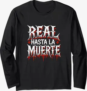 Real Hasta La Muerte Sweatshirt