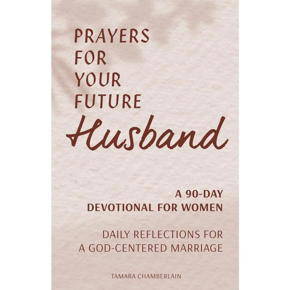 Used Book - Prayers for Your Future Husband: A 90-Day Bible Devotional for Women with Guided Journey & Faith Focus by Tamara Chamberlain (Paperback, English) - Callisto Used-Book, 90-Day Devotional