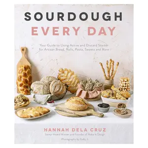 Sourdough Every Day: Your Guide to Using Active and Discard Starter for Artisan Bread, Rolls, Pasta, Sweets and More Paperback – December 15, 2020